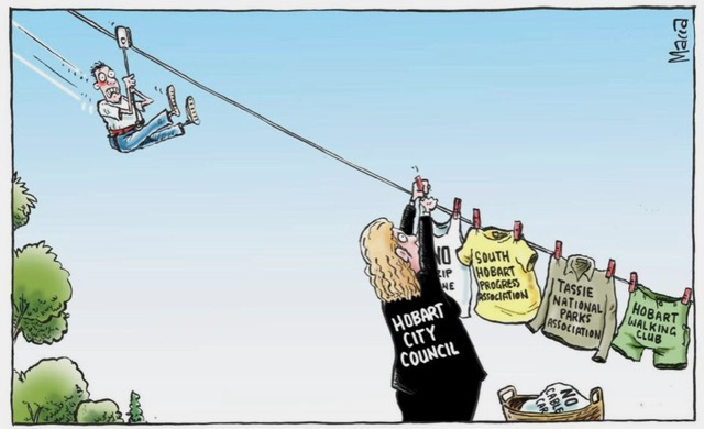 Cartoon by Macca from The Mercury: a worried rider nears the bottom of a zipline to see a a figure labelled Hobart City Council (resembling the Lord Mayor) pegging out clothes on it from a washing basket. They are labelled NO ZIP LINE, SOUTH HOBART PROGRESS ASSOCIATION, TASSIE NATIONAL PARKS ASSOCIATION, HOBART WALKING CLUB and NO CABLE CAR.